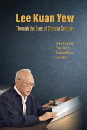 Lee Kuan Yew Through the Eyes of Chinese Scholars  9789813209374 Front Cover