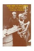 Mbuti Pygmies Adaptation and Change in Ituri Forest  9780030615375 Front Cover