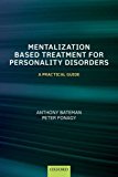 Mentalization Based Treatment for Personality Disorders A Practical Guide  9780199680375 Front Cover