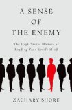 Sense of the Enemy The High Stakes History of Reading Your Rival's Mind  9780199987375 Front Cover