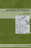 Defending the Conquest Bernardo de Vargas Machuca's Defense and Discourse of the Western Conquests  9780271029375 Front Cover
