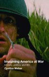 Imagining America at War Morality, Politics and Film cover art