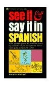 See It and Say It in Spanish A Beginner's Guide to Learning Spanish the Word-And-Picture Way 1961 9780451168375 Front Cover