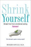 Shrink Yourself Break Free from Emotional Eating Forever 2008 9780470275375 Front Cover