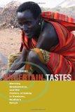 Uncertain Tastes Memory, Ambivalence, and the Politics of Eating in Samburu, Northern Kenya cover art