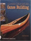 Illustrated Guide to Wood Strip Canoe Building  9780764305375 Front Cover