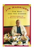 Raw and the Cooked Adventures of a Roving Gourmand  9780802139375 Front Cover