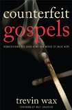 Counterfeit Gospels Rediscovering the Good News in a World of False Hope cover art