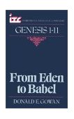 Genesis 1-11 From Eden to Babel 1988 9780802803375 Front Cover