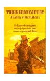 Triggernometry A Gallery of Gunfighters  9780806128375 Front Cover