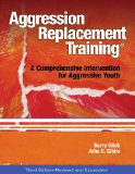 Aggression Replacement Training&#239;&#191;&#189; A Comprehensive Intervention for Aggressive Youth