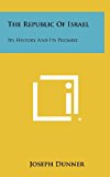 Republic of Israel Its History and Its Promise 2012 9781258357375 Front Cover