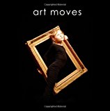 Art Moves 2013 9781484840375 Front Cover