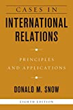 Cases in International Relations Principles and Applications cover art