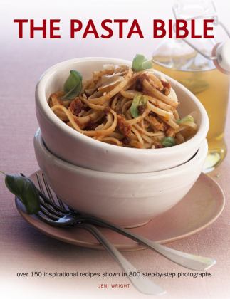 Pasta Bible Over 150 Inspirational Recipes Shown in 800 Step-By-Step Photographs  9781781460375 Front Cover