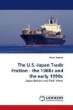 U S -Japan Trade Friction - the 1980s and the Early 1990s 2009 9783838300375 Front Cover