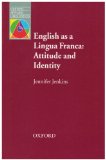 English As a Lingua Franca: Attitude and Identity  9780194422376 Front Cover