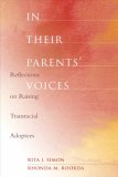 In Their Parents' Voices Reflections on Raising Transracial Adoptees  9780231141376 Front Cover