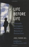 Life Before Life A Scientific Investigation of Children's Memories of Previous Lives 2005 9780312321376 Front Cover