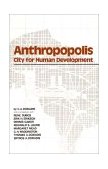 Anthropopolis City for Human Development 1975 9780393087376 Front Cover