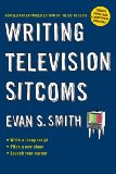 Writing Television Sitcoms Revised and Expanded Edition of the Go-To Guide cover art
