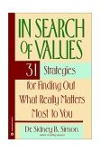 In Search of Values 31 Strategies for Finding Out What Really Matters Most to You cover art
