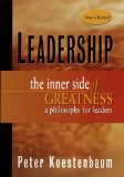 Leadership, New and Revised The Inner Side of Greatness, a Philosophy for Leaders