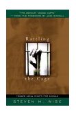 Rattling the Cage Toward Legal Rights for Animals 2001 9780738204376 Front Cover