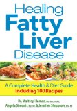 Healing Fatty Liver Disease A Complete Health and Diet Guide, Including 100 Recipes  9780778804376 Front Cover