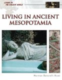 Living in Ancient Mesopotamia  9780816063376 Front Cover