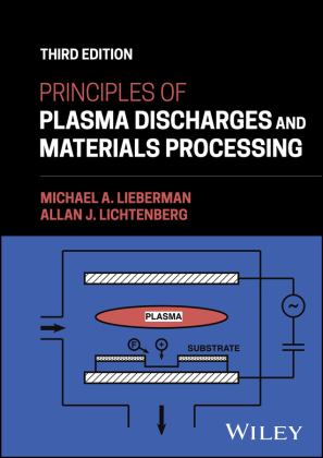 Principles of Plasma Discharges and Materials Processing 3rd 9781394245376 Front Cover