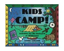 Kids Camp! Activities for the Backyard or Wilderness 1995 9781556522376 Front Cover