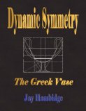 Dynamic Symmetry : The Greek Vase 2007 9781603860376 Front Cover