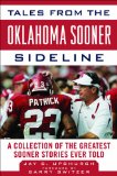Tales from the Oklahoma Sooner Sideline A Collection of the Greatest Sooner Stories Ever Told 2011 9781613210376 Front Cover