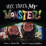 Hey, That's MY Monster!  9781936261376 Front Cover