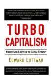 Turbo-Capitalism Winners and Losers in the Global Economy 2000 9780060931377 Front Cover