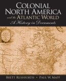 Colonial North America and the Atlantic World A History in Documents cover art