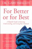 For Better or for Best A Valuable Guide to Knowing, Understanding, and Loving Your Husband 2012 9780310328377 Front Cover