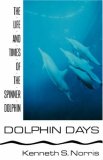Dolphin Days The Life and Times of the Spinner Dolphin 1991 9780393332377 Front Cover