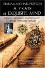 Pirate of Exquisite Mind The Life of William Dampier: Explorer, Naturalist, and Buccaneer 2005 9780425200377 Front Cover