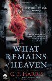 What Remains of Heaven A Sebastian St. Cyr Mystery 2011 9780451234377 Front Cover