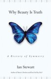Why Beauty Is Truth The History of Symmetry 2008 9780465082377 Front Cover