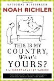 This Is My Country, What's Yours? A Literary Atlas of Canada 2007 9780771075377 Front Cover