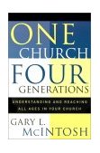 One Church, Four Generations Understanding and Reaching All Ages in Your Church cover art