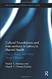 Cultural Foundations and Interventions in Latino/a Mental Health History, Theory and Within Group Differences  9780815386377 Front Cover