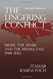 Lingering Conflict Israel, the Arabs, and the Middle East 1948-2012 2nd 9780815724377 Front Cover