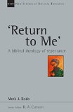 'Return to Me' A Biblical Theology of Repentance  9780830826377 Front Cover