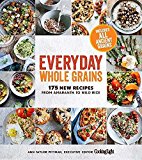 Everyday Whole Grains 175 New Recipes from Amaranth to Wild Rice, Includes Every Ancient Grain  9780848746377 Front Cover