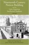 Nineteenth-Century Nation Building and the Latin American Intellectual Tradition  cover art