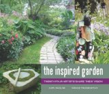 Inspired Garden Twenty-Four Artists Share Their Vision 2009 9780892727377 Front Cover